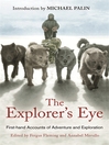 The Explorer's Eye (eBook): First-hand Accounts of Adventure and Exploration
